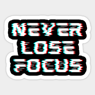 Never lose focus Sticker